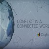 Google Ideas: Conflict in a Connected World (YouTube/Jigsaw)