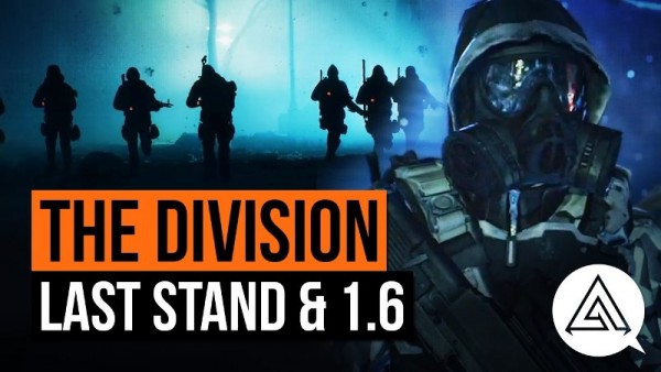 The Division | Last Stand & Patch 1.6 Patch Notes in 6 Minutes!