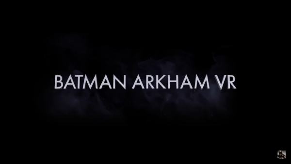  "Batman: Arkham VR" will arrive on HTC Vive and Oculus Rift this coming April 25.