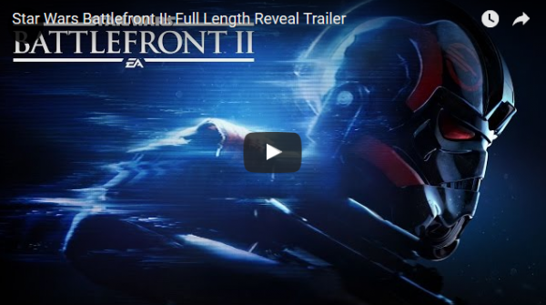 Star Wars Battlefront II: Full Length Reveal Trailer 