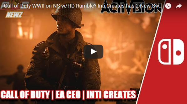 Call of Duty WWII on NS w/HD Rumble? Inti Creates has 2 New Switch Games, EA & MORE! | PE NewZ 